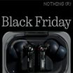 Nothing & CMF Deals – attraktive Black Friday Angebote